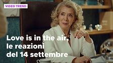 Love is in the air, il riassunto e le reazioni alla puntata del 14 settembre