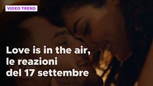 Love is in the air, il riassunto e le reazioni alla puntata del 17 settembre