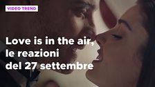 Love is in the air, il riassunto e le reazioni alla puntata del 27 settembre