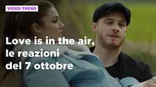 Love is in the air, il riassunto e le reazioni alla puntata del 7 ottobre