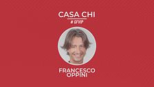 Casa Chi - GF VIP Puntata n. 10: con Francesco Oppini