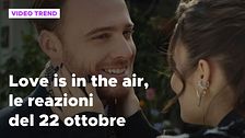 Love is in the air, il riassunto e le reazioni alla puntata del 22 ottobre
