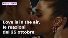 Love is in the air, il riassunto e le reazioni alla puntata del 25 ottobre
