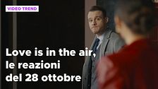 Love is in the air, il riassunto e le reazioni alla puntata del 28 ottobre