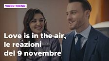 Love is in the air, il riassunto e le reazioni alla puntata del 9 novembre