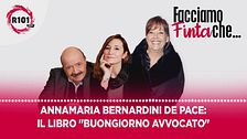 L'Avvocato Annamaria Bernardini de Pace ospite a Facciamo Finta Che