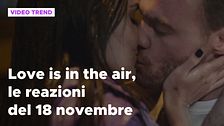 Love is in the air, il riassunto e le reazioni alla puntata del 18 novembre