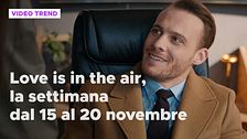 Love is in the air, il riassunto della settimana dal 15 al 20 novembre