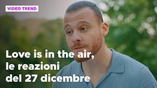 Love is in the air, il riassunto e le reazioni alla puntata del 27 dicembre