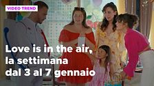 Love is in the air, il meglio della settimana dal 3 al 7 gennaio