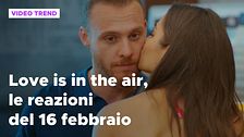 Love is in the air, il riassunto e le reazioni alla puntata del 16 febbraio