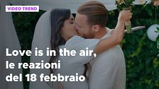 Love is in the air, il riassunto e le reazioni alla puntata del 18 febbraio