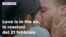 Love is in the air, il riassunto e le reazioni alla puntata del 21 febbraio