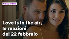 Love is in the air, il riassunto e le reazioni alla puntata del 22 febbraio