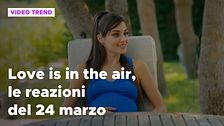 Love is in the air, il riassunto e le reazioni alla puntata del 24 marzo