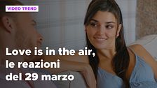 Love is in the air, il riassunto e le reazioni alla puntata del 29 marzo