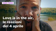 Love is in the air, il riassunto e le reazioni alla puntata del 4 aprile