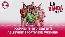 La Banda di R101: il resoconto del weekend sportivo