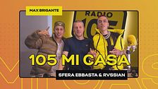 Sfera Ebbasta e Rvssian a 105 Mi Casa!