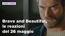 Brave and Beautiful, il riassunto e le reazioni alla puntata del 26 maggio