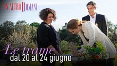 Le trame dal 20 al 24 giugno