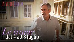 Le trame dal 4 all'8 luglio