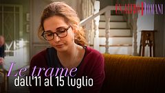 Le trame dall'11 al 15 luglio