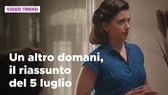 Un altro domani, il riassunto della puntata del 5 luglio