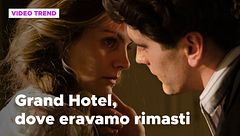 Grand Hotel, dove eravamo rimasti