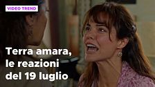 Terra amara, il riassunto e le reazioni alla puntata del 19 luglio