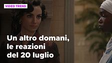 Un altro domani, il riassunto e le reazioni della puntata del 20 luglio