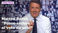 Matteo Renzi: "Pronto a correre da solo"