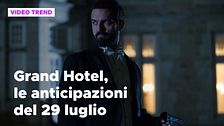 Grand Hotel 3, le anticipazioni delle puntate del 29 luglio