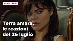 Terra amara, il riassunto e le reazioni alla puntata del 26 luglio