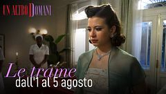 Le trame dall'1 al 5 agosto