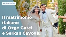 Il matrimonio italiano di Ozge Gurel e Serkan Cayoglu