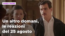 Un altro domani, il riassunto della puntata del 25 agosto