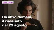 Un altro domani, il riassunto della puntata del 29 agosto