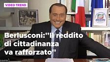 Silvio Berlusconi: "Il reddito di cittadinanza va rafforzato"