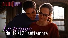 Le trame dal 19 al 23 settembre