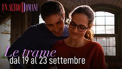 Le trame dal 19 al 23 settembre