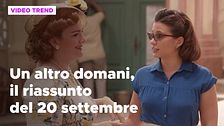 Un altro domani, il riassunto della puntata del 20 settembre