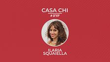 Casa Chi - GF VIP Puntata n. 10: con Ilaria Squaiella