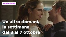 Un altro domani, il riassunto della settimana dal 3 al 7 ottobre