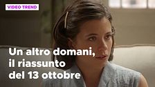 Un altro domani, il riassunto della puntata del 13 ottobre
