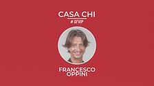 Casa Chi - GF VIP Puntata n. 13: con Francesco Oppini - Prima Parte