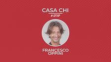 Casa Chi - GF VIP Puntata n. 14: con Francesco Oppini - Seconda Parte