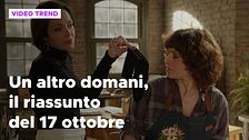 Un altro domani, il riassunto della puntata del 17 ottobre