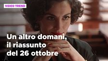 Un altro domani, il riassunto della puntata del 26 ottobre