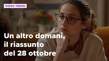 Un altro domani, il riassunto della puntata del 28 ottobre